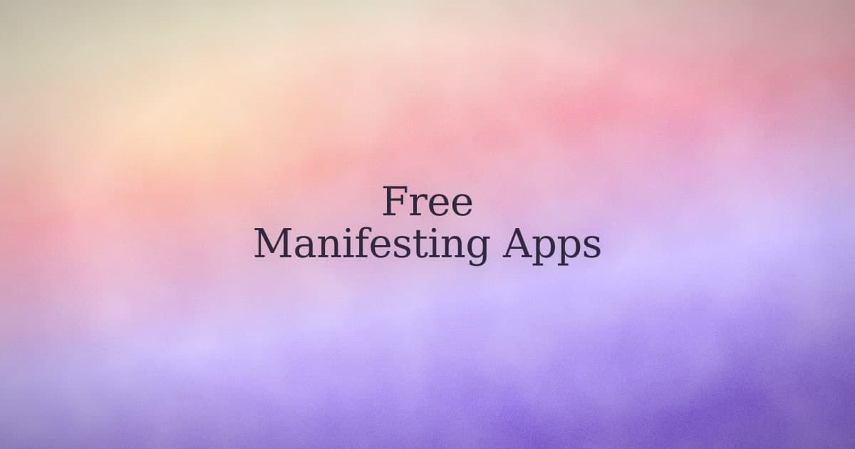 The honest guide to free manifesting apps (and what they actually cost you)
