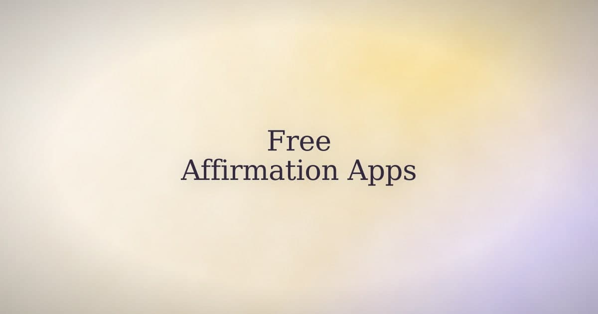 What free affirmation apps actually give you (and what they don't)