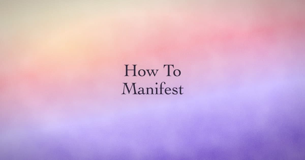 How to manifest something, written by someone who isn't sure manifestation is real