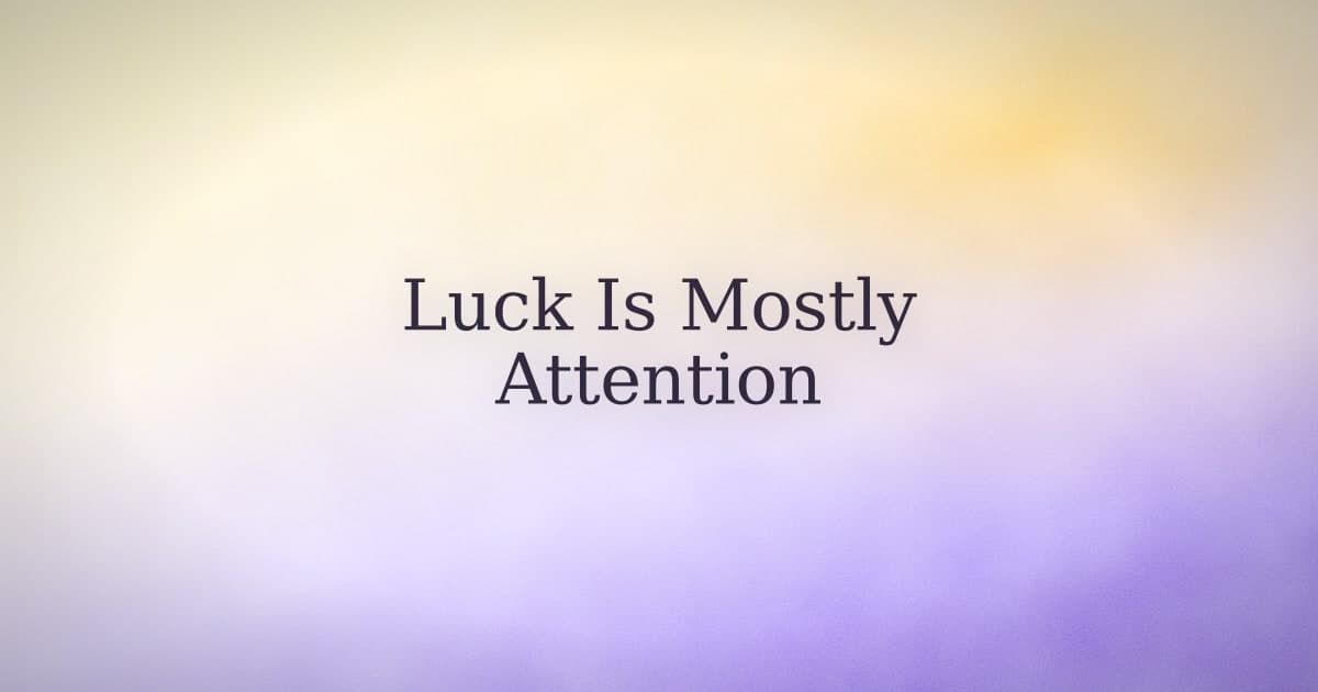 Luck affirmations: the version that doesn't backfire