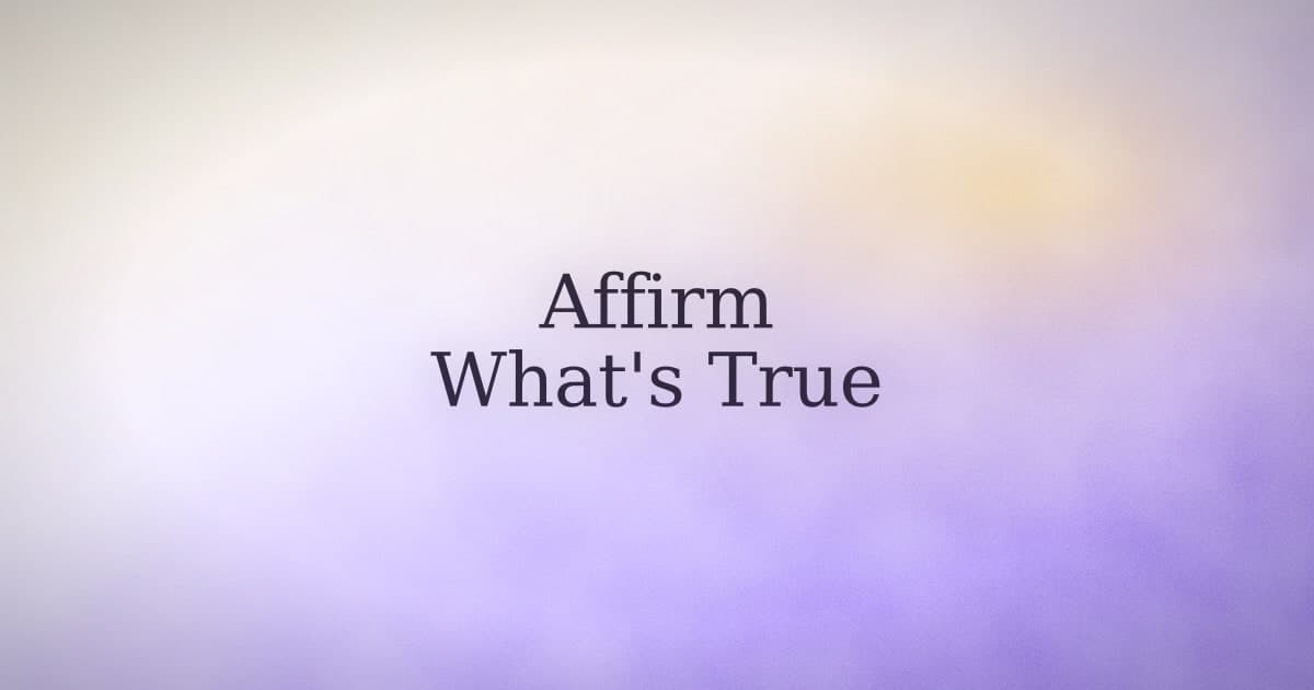 Manifesting affirmations: the version that doesn't require you to perform
