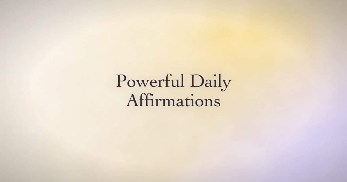 Powerful daily affirmations: what makes one actually powerful