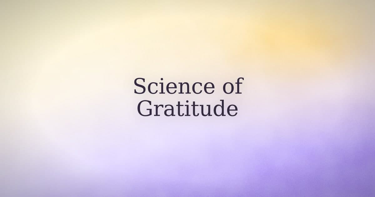 The Science of Gratitude: What Actually Works and Why